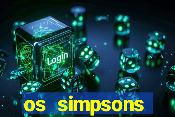 os simpsons assistir online dublado
